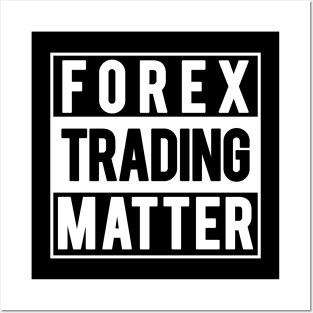 Forex Trading Matter Posters and Art